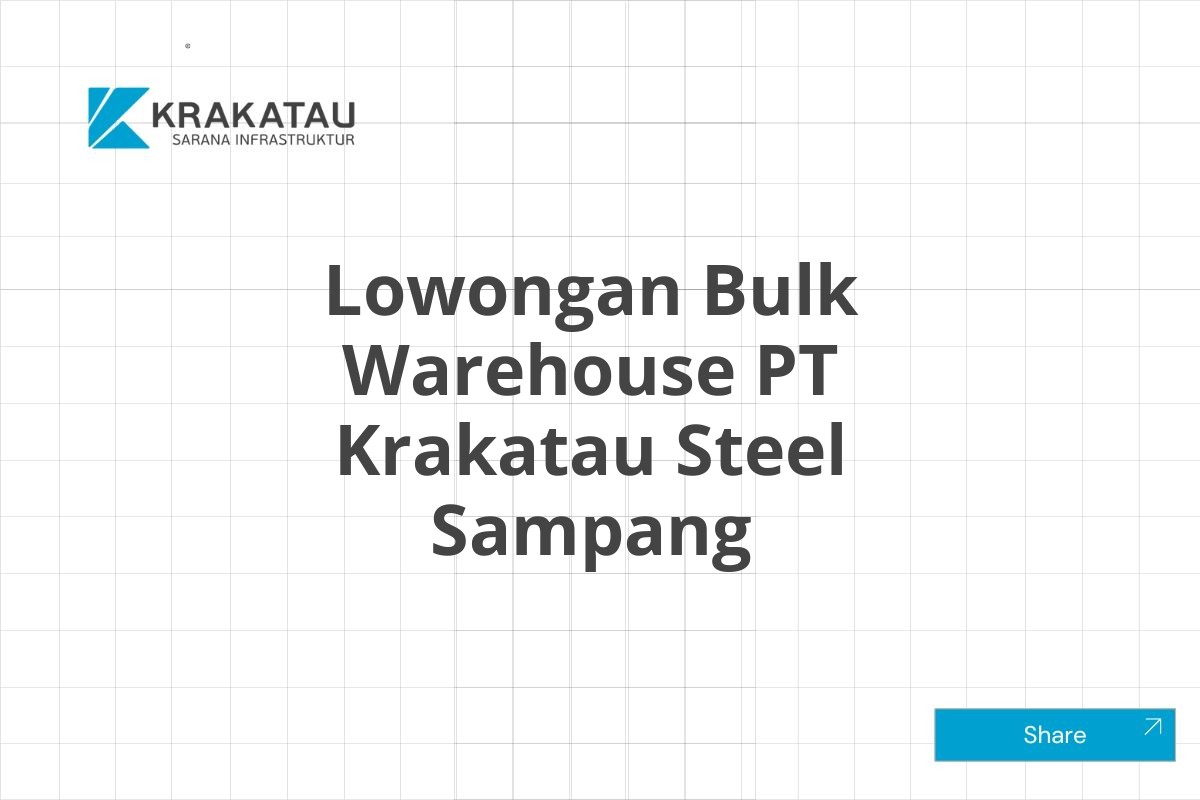 Lowongan Bulk Warehouse PT Krakatau Steel Sampang