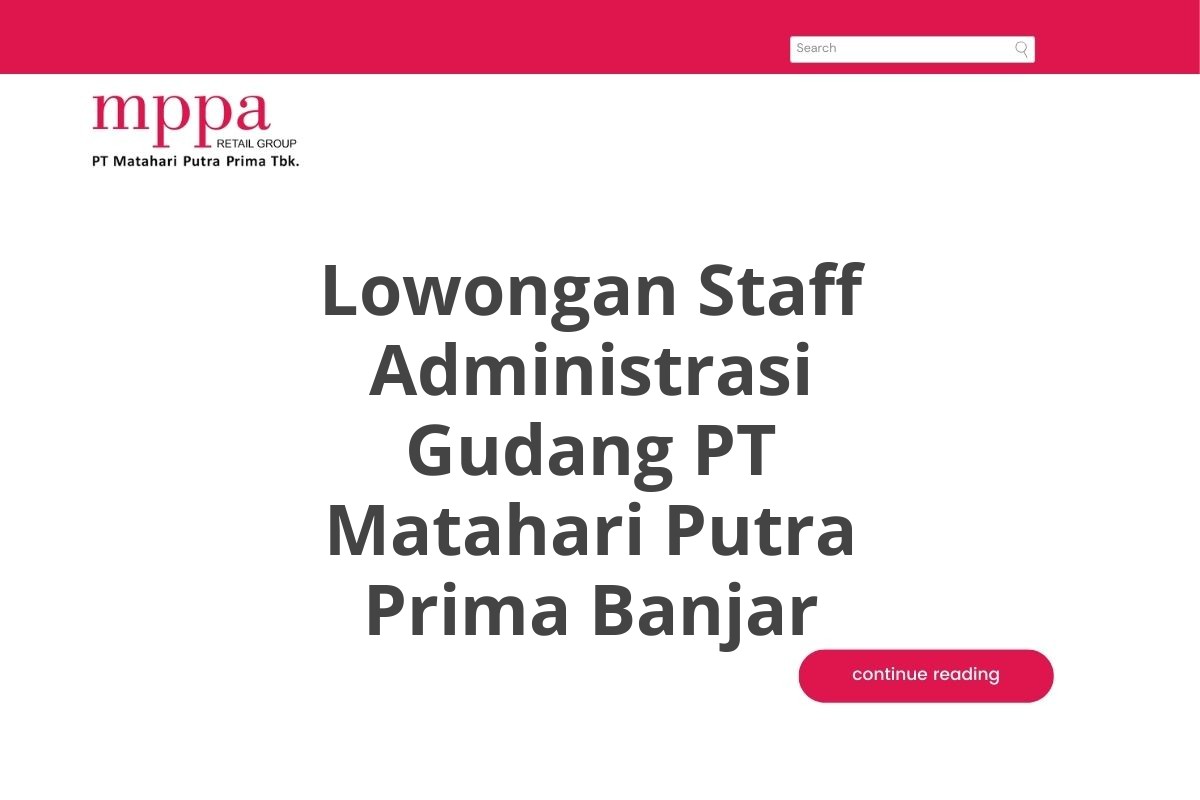 Lowongan Staff Administrasi Gudang PT Matahari Putra Prima Banjar