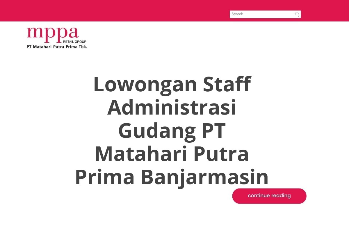 Lowongan Staff Administrasi Gudang PT Matahari Putra Prima Banjarmasin