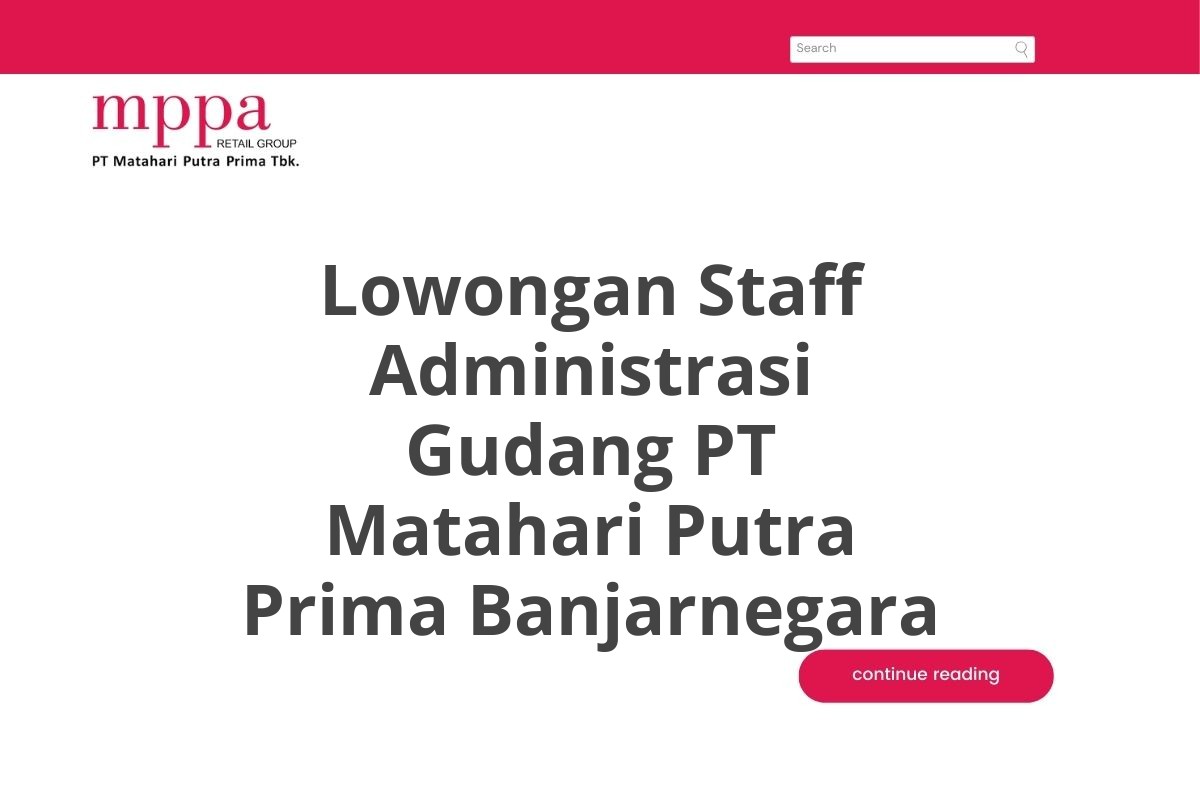 Lowongan Staff Administrasi Gudang PT Matahari Putra Prima Banjarnegara