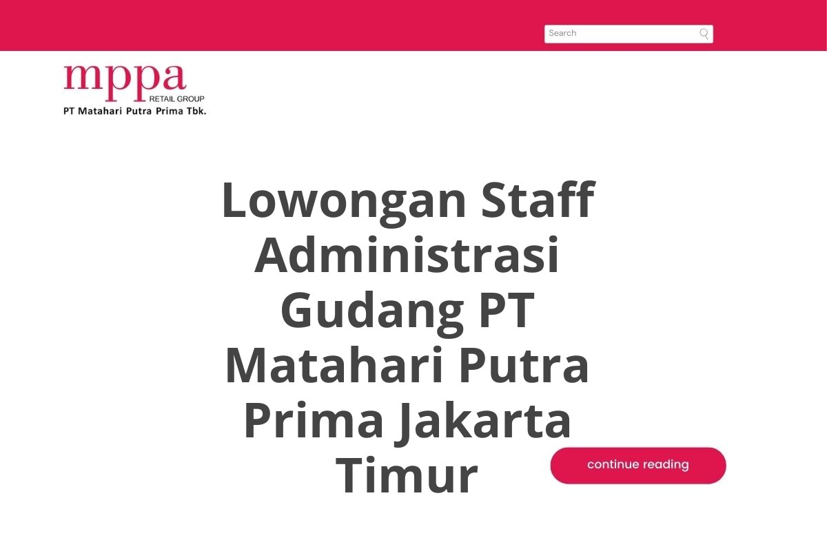 Lowongan Staff Administrasi Gudang PT Matahari Putra Prima Jakarta Timur