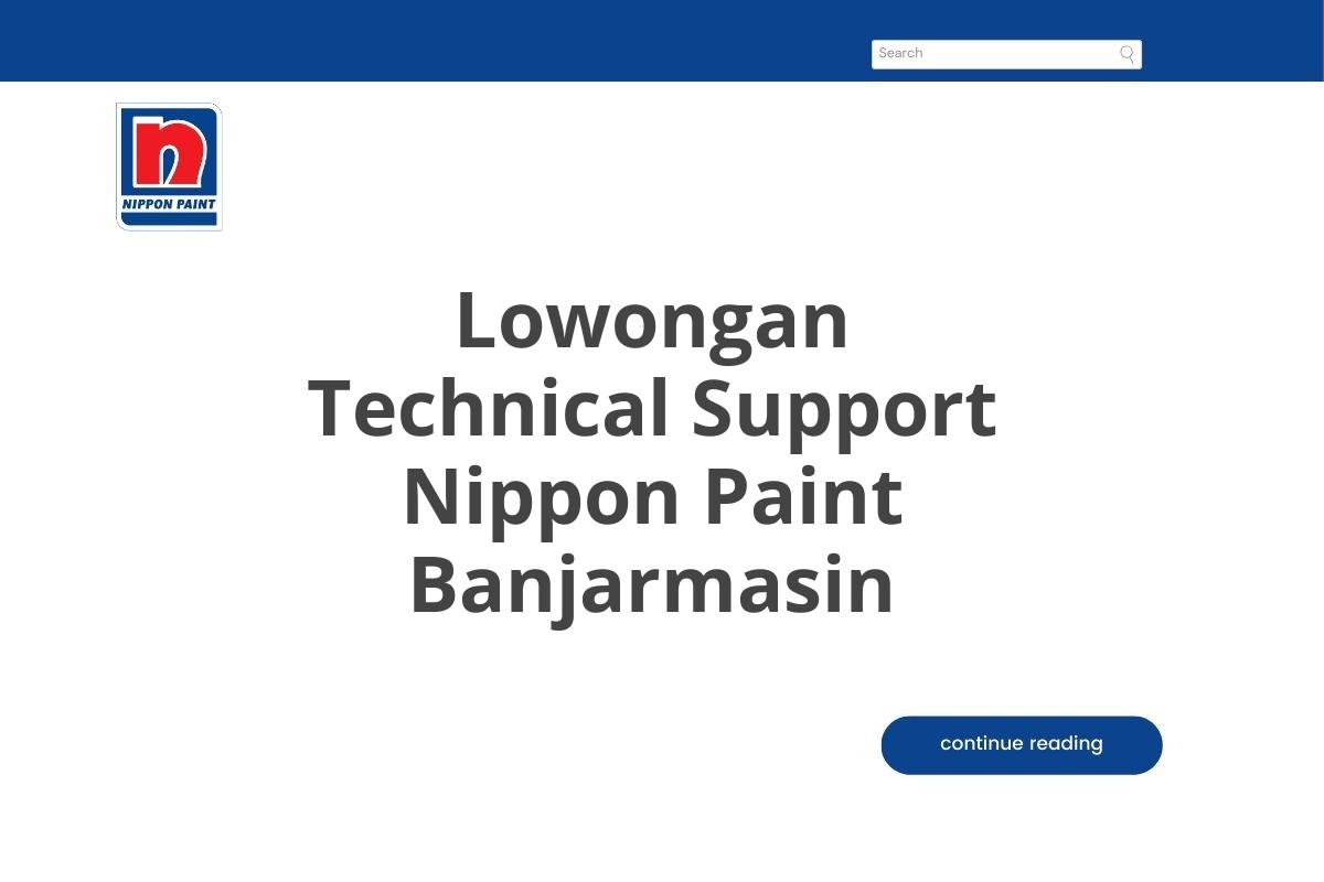 Lowongan Technical Support Nippon Paint Banjarmasin