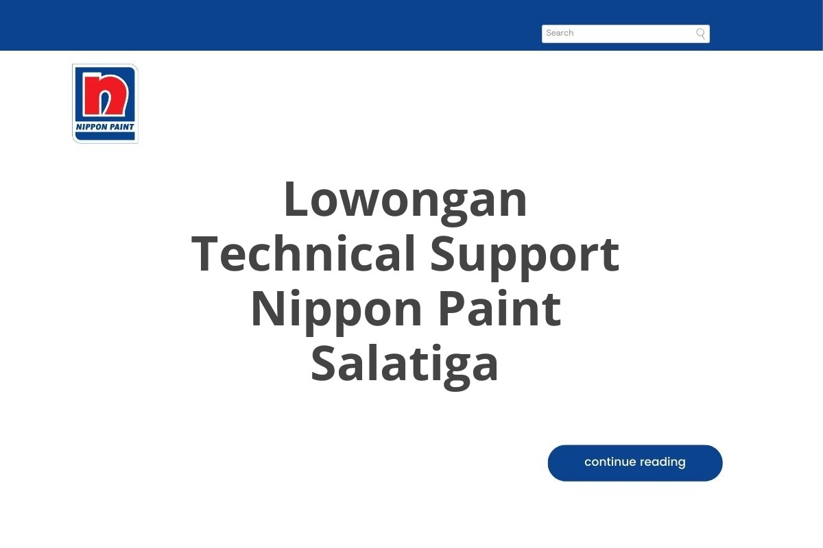 Lowongan Technical Support Nippon Paint Salatiga