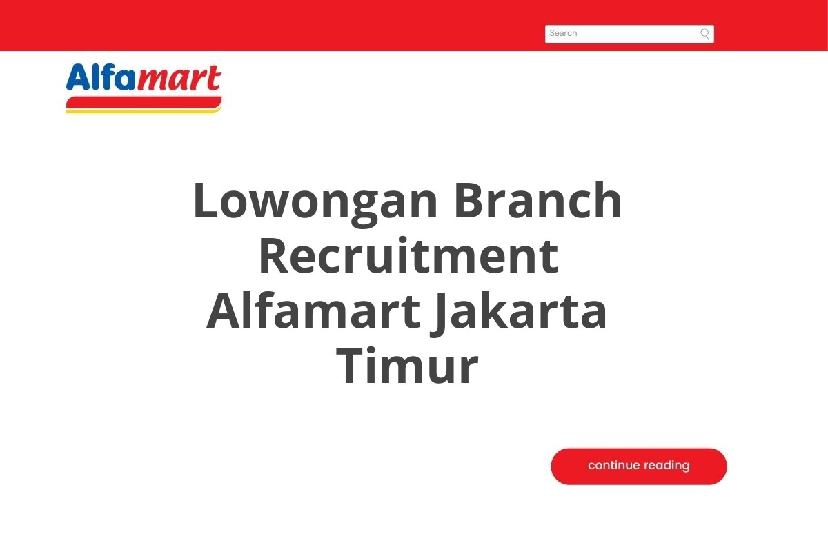 Lowongan Branch Recruitment Alfamart Jakarta Timur