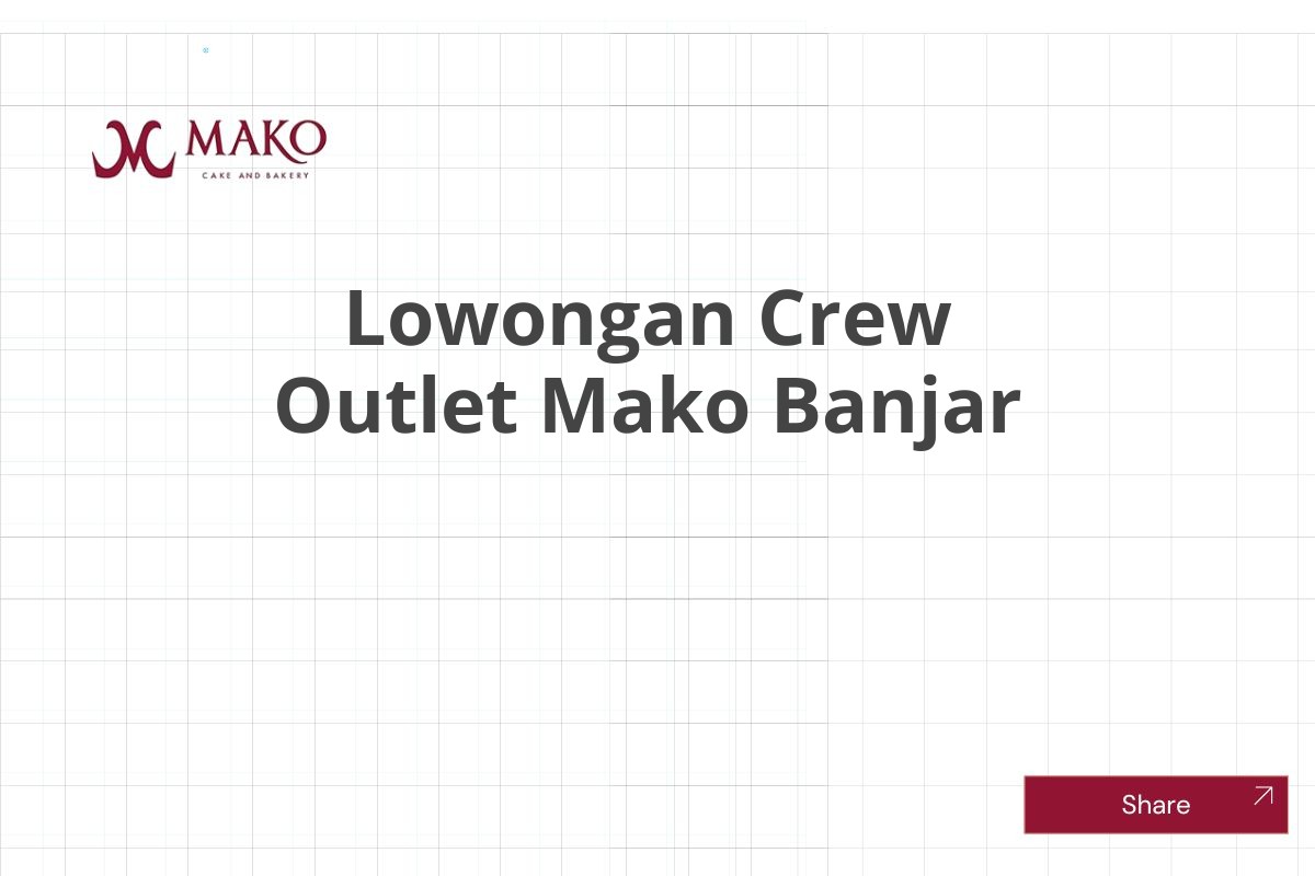 Lowongan Crew Outlet Mako Banjar