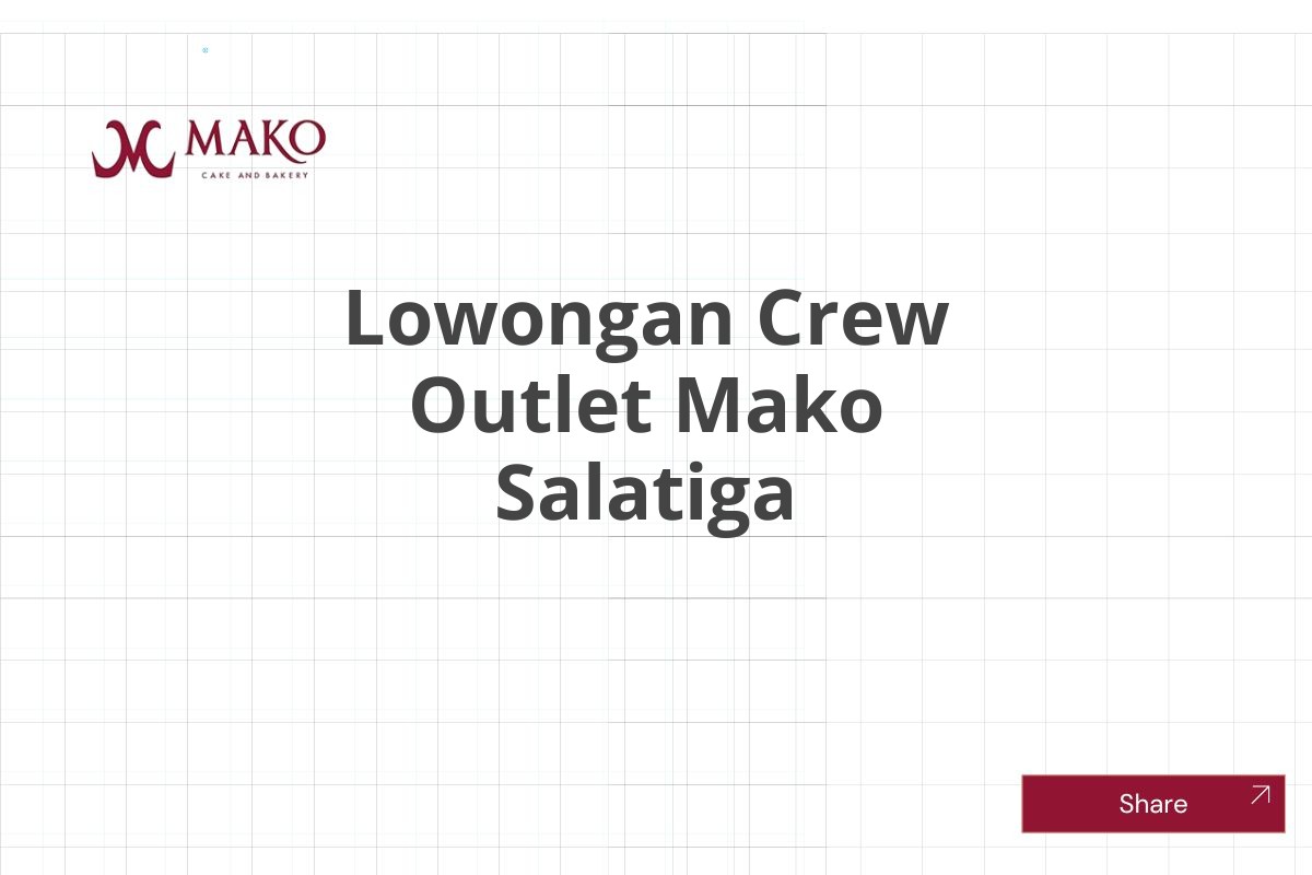 Lowongan Crew Outlet Mako Salatiga