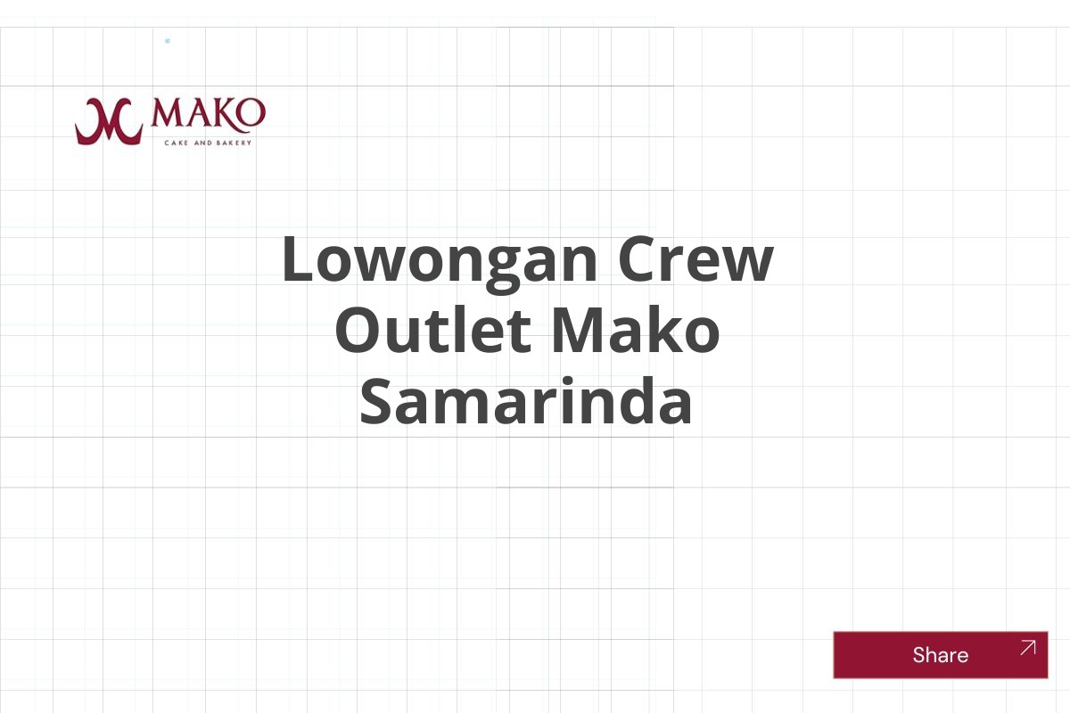 Lowongan Crew Outlet Mako Samarinda