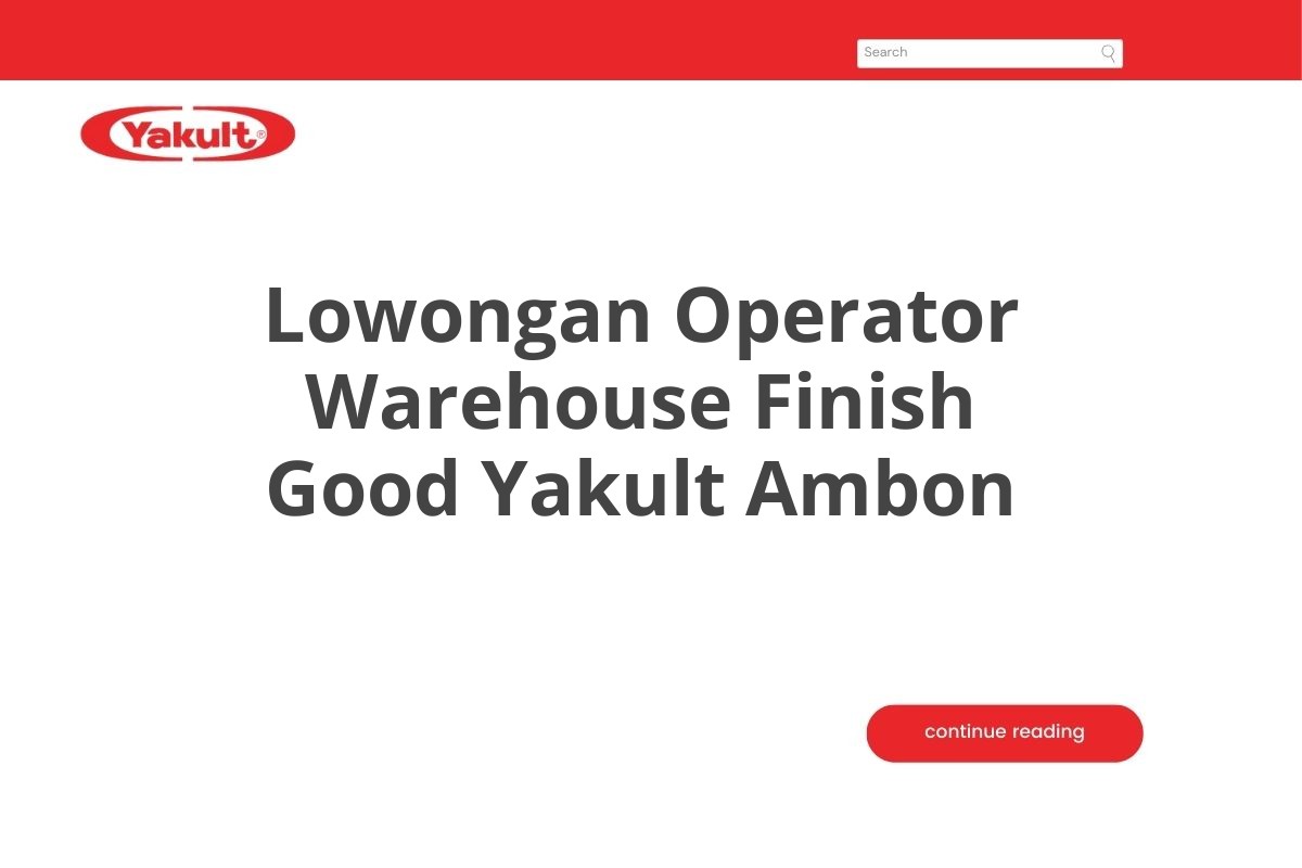 Lowongan Operator Warehouse Finish Good Yakult Ambon