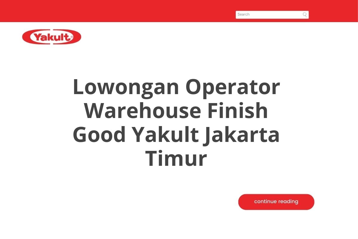 Lowongan Operator Warehouse Finish Good Yakult Jakarta Timur