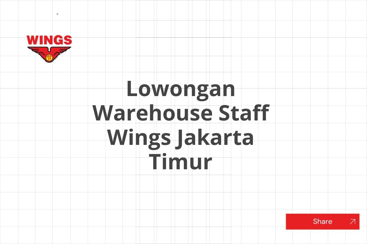 Lowongan Warehouse Staff Wings Jakarta Timur