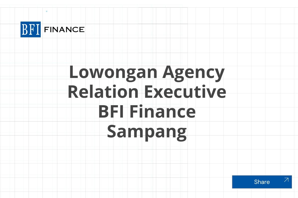 Lowongan Agency Relation Executive BFI Finance Sampang