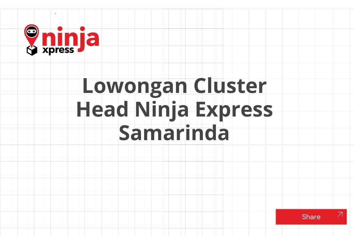 Lowongan Cluster Head Ninja Express Samarinda