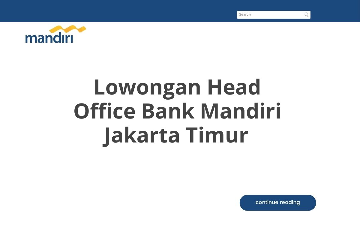 Lowongan Head Office Bank Mandiri Jakarta Timur