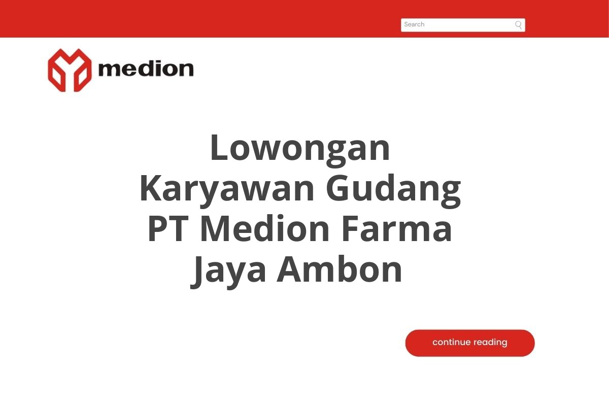 Lowongan Karyawan Gudang PT Medion Farma Jaya Ambon