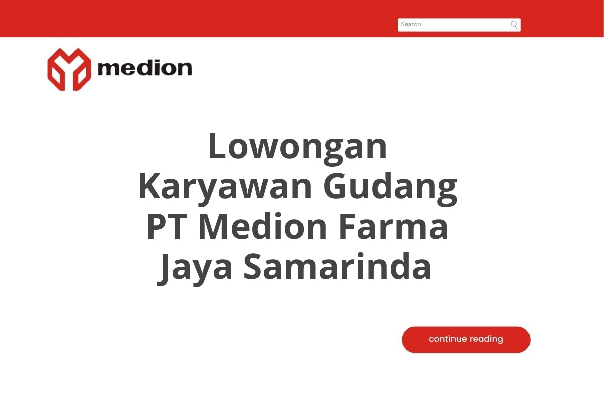 Lowongan Karyawan Gudang PT Medion Farma Jaya Samarinda