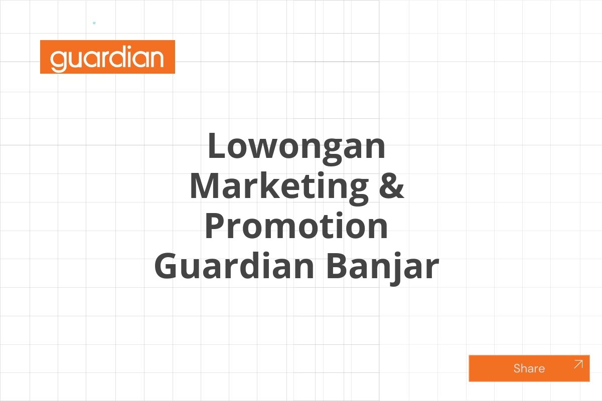 Lowongan Marketing & Promotion Guardian Banjar