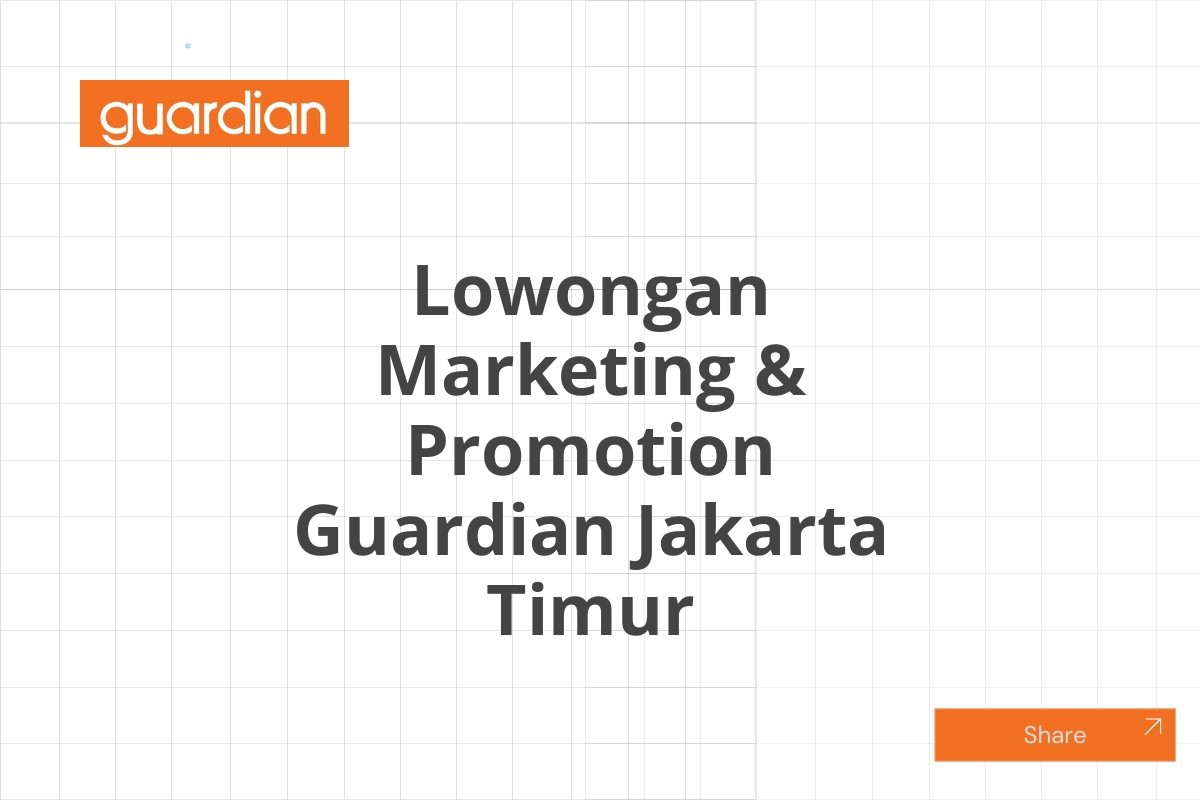 Lowongan Marketing & Promotion Guardian Jakarta Timur