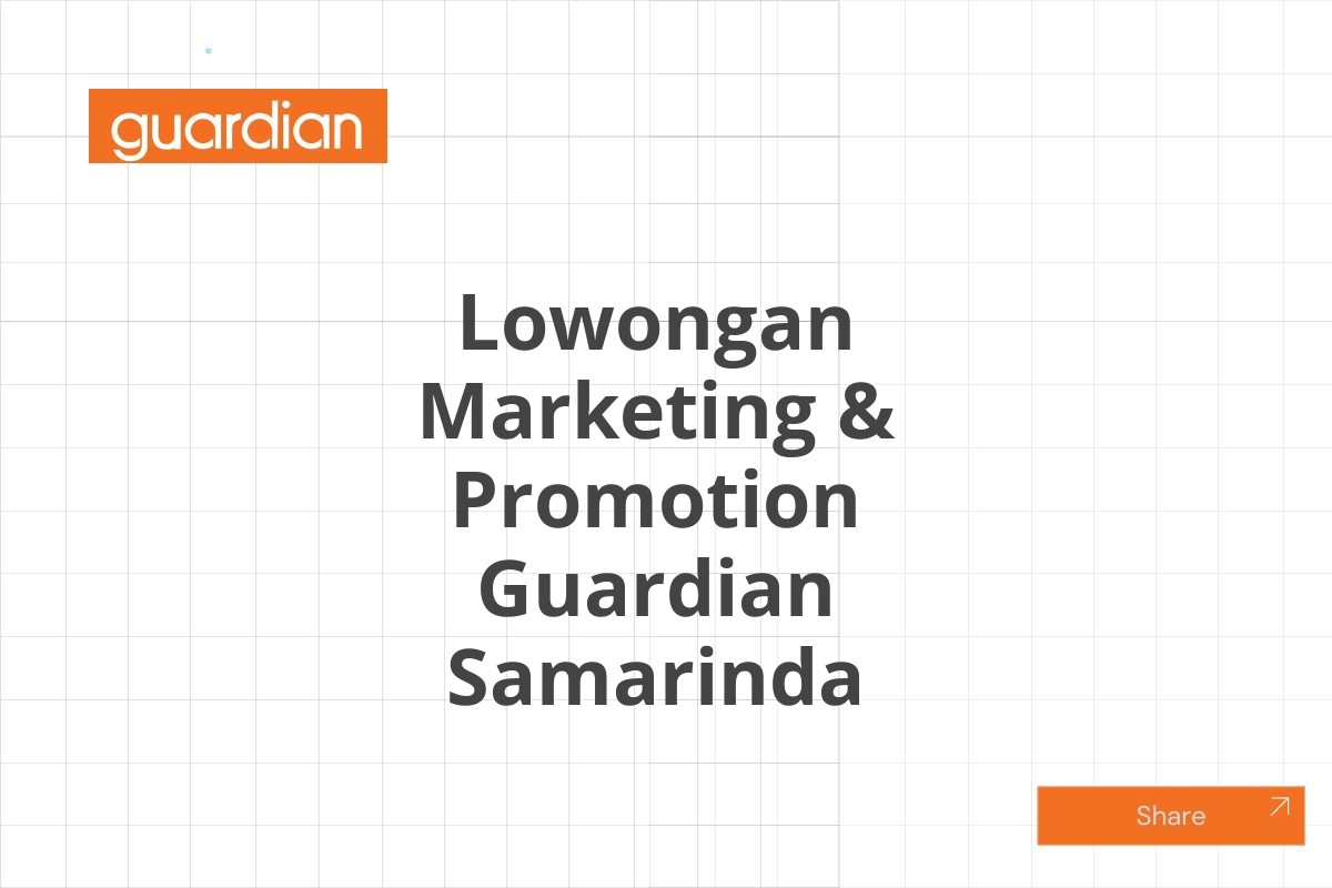 Lowongan Marketing & Promotion Guardian Samarinda