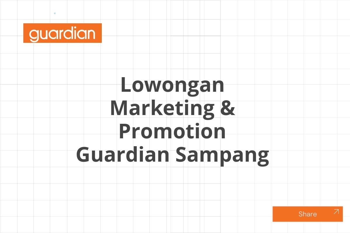 Lowongan Marketing & Promotion Guardian Sampang