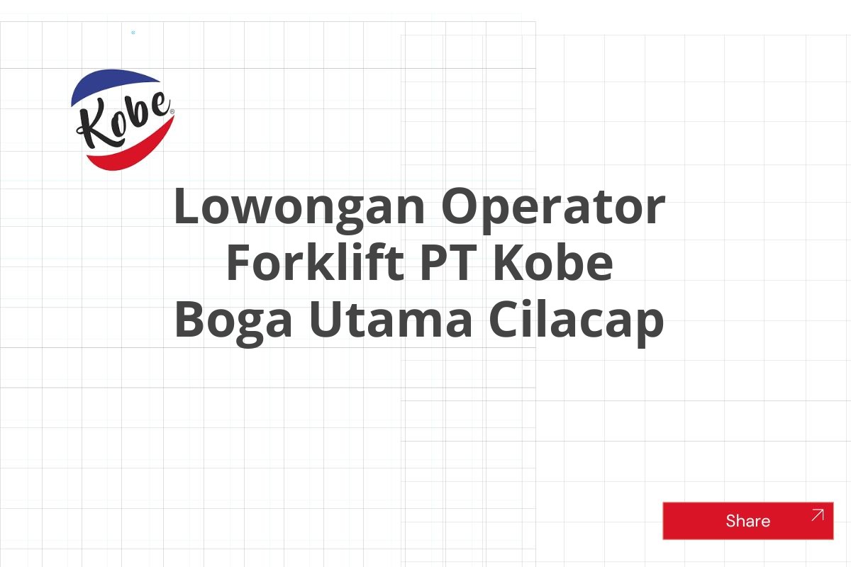 Lowongan Operator Forklift PT Kobe Boga Utama Cilacap