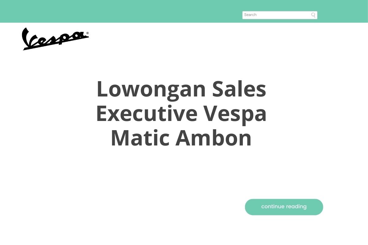 Lowongan Sales Executive Vespa Matic Ambon