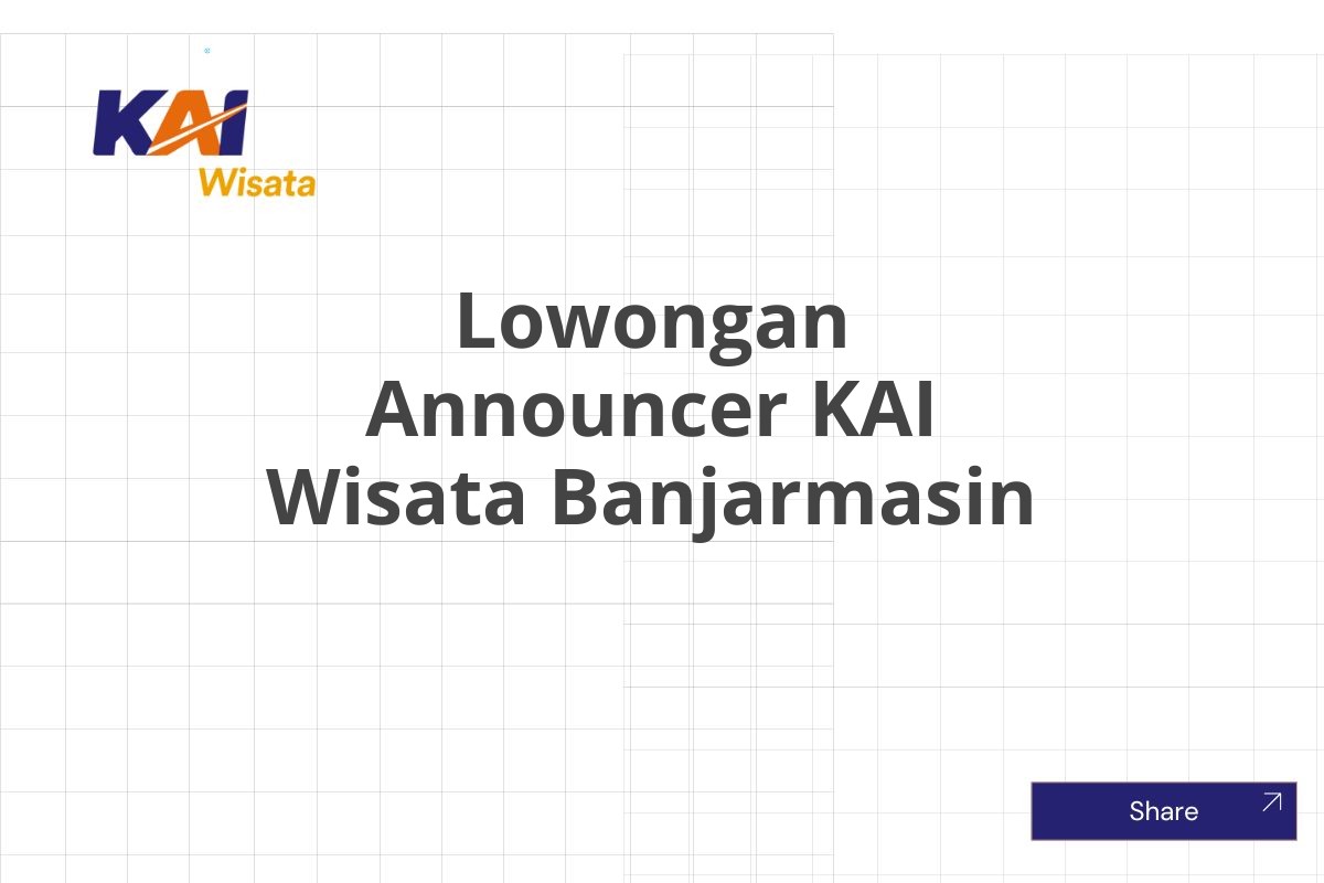 Lowongan Announcer KAI Wisata Banjarmasin