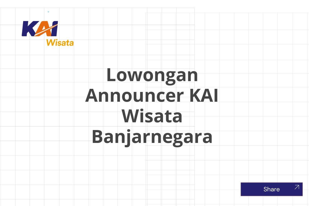 Lowongan Announcer KAI Wisata Banjarnegara