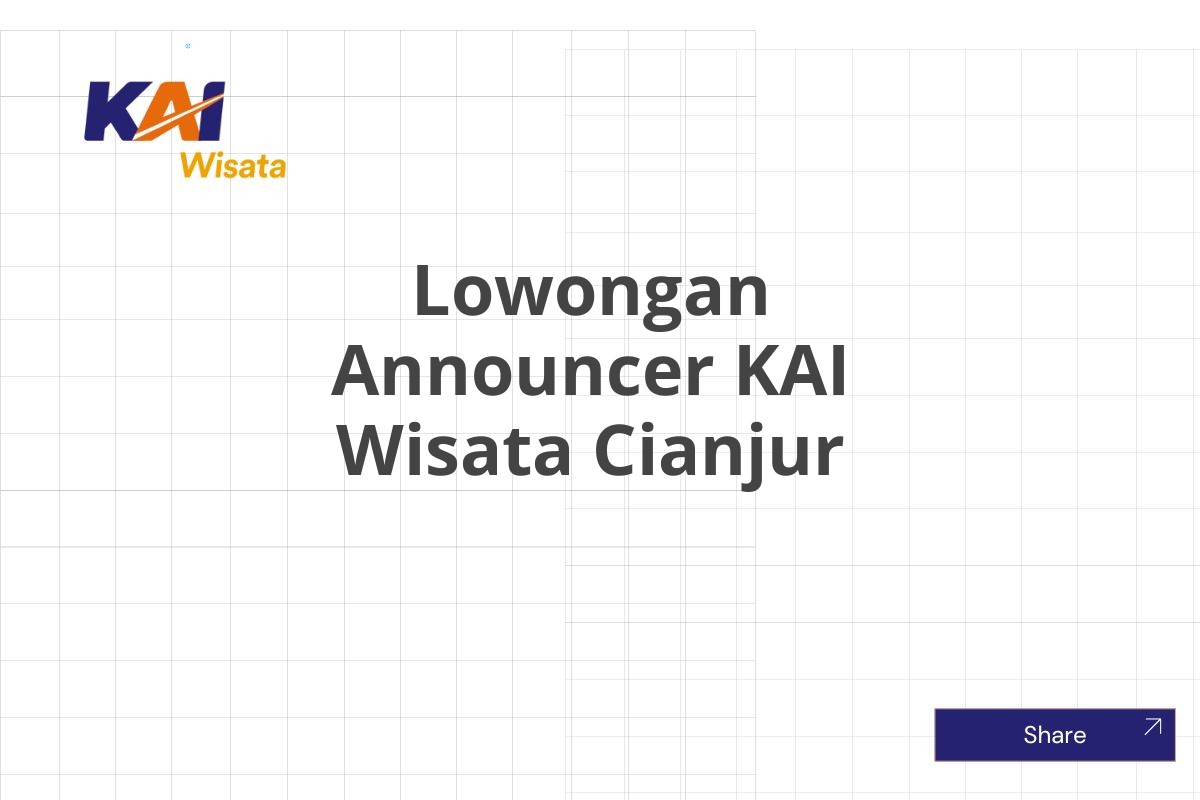 Lowongan Announcer KAI Wisata Cianjur