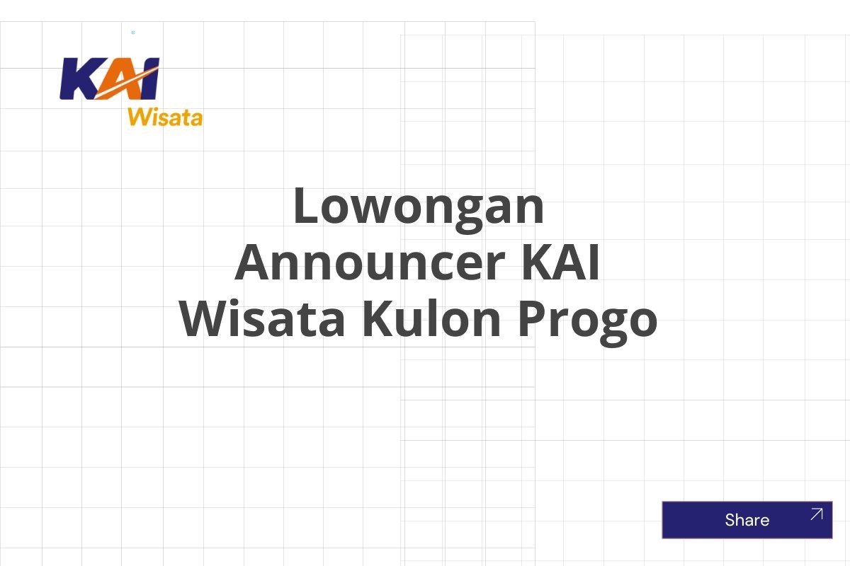 Lowongan Announcer KAI Wisata Kulon Progo