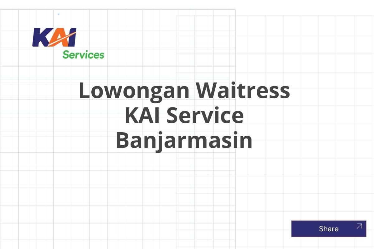 Lowongan Waitress KAI Service Banjarmasin