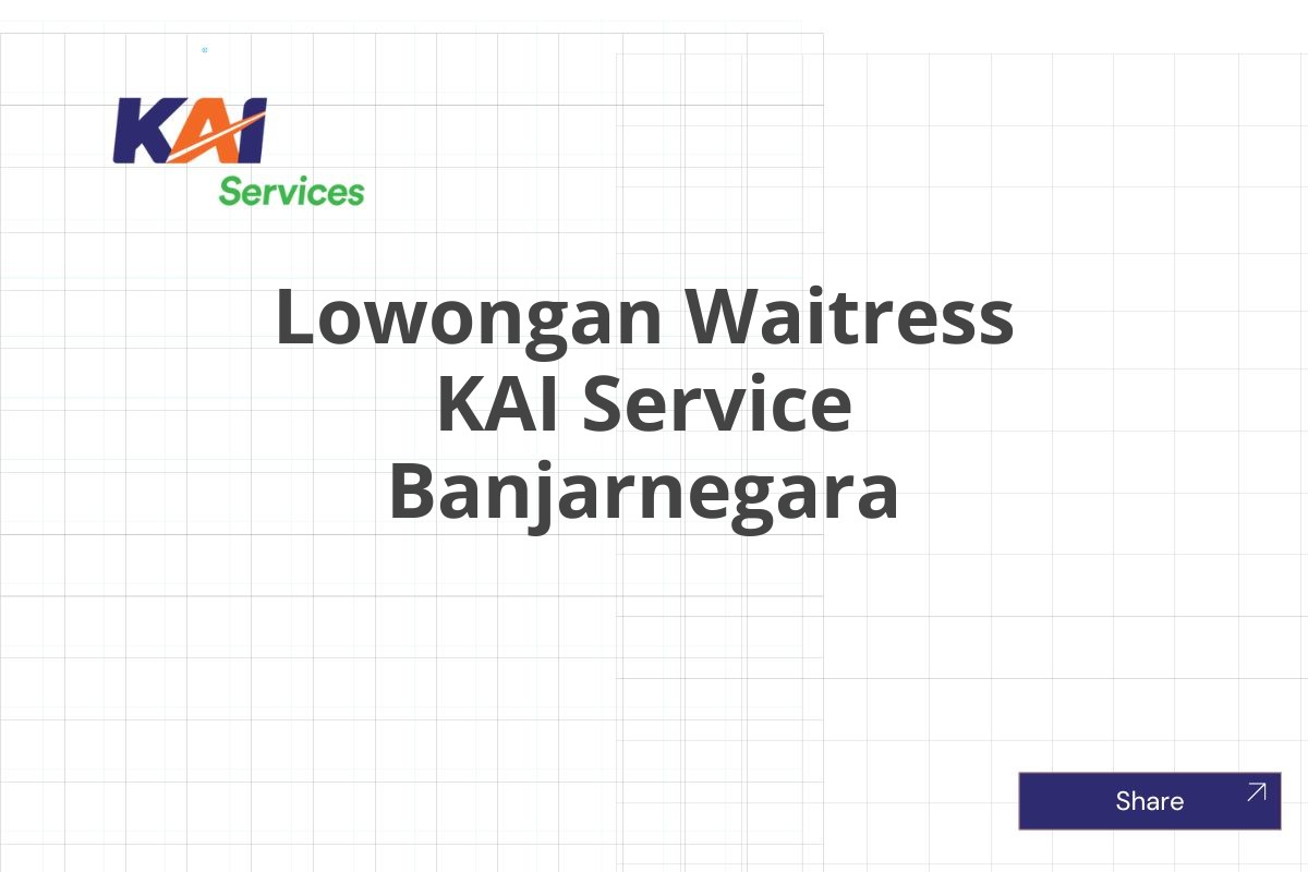 Lowongan Waitress KAI Service Banjarnegara