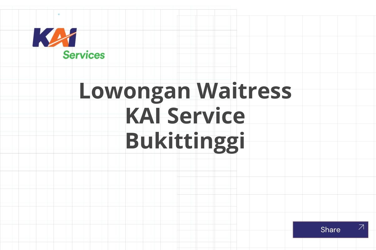 Lowongan Waitress KAI Service Bukittinggi