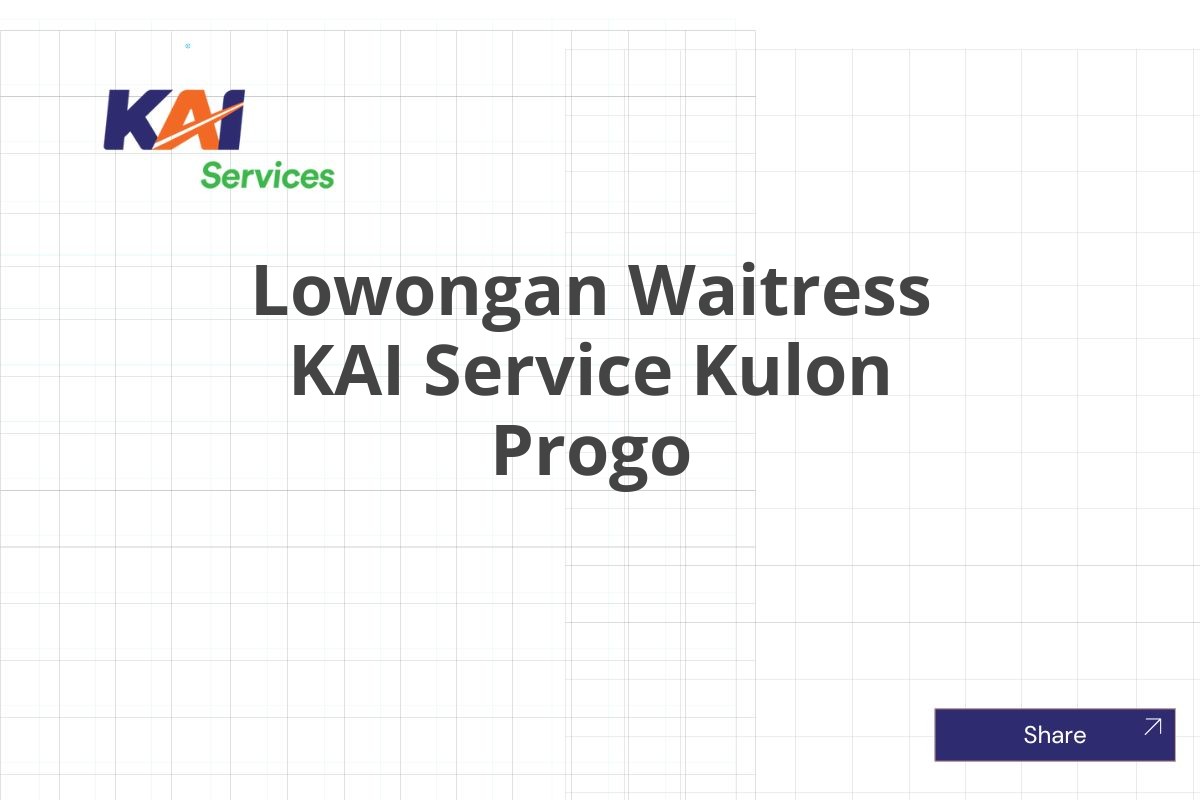 Lowongan Waitress KAI Service Kulon Progo