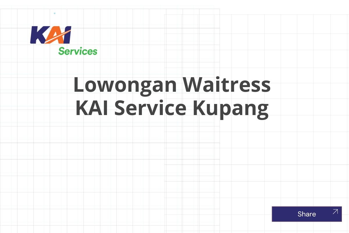 Lowongan Waitress KAI Service Kupang